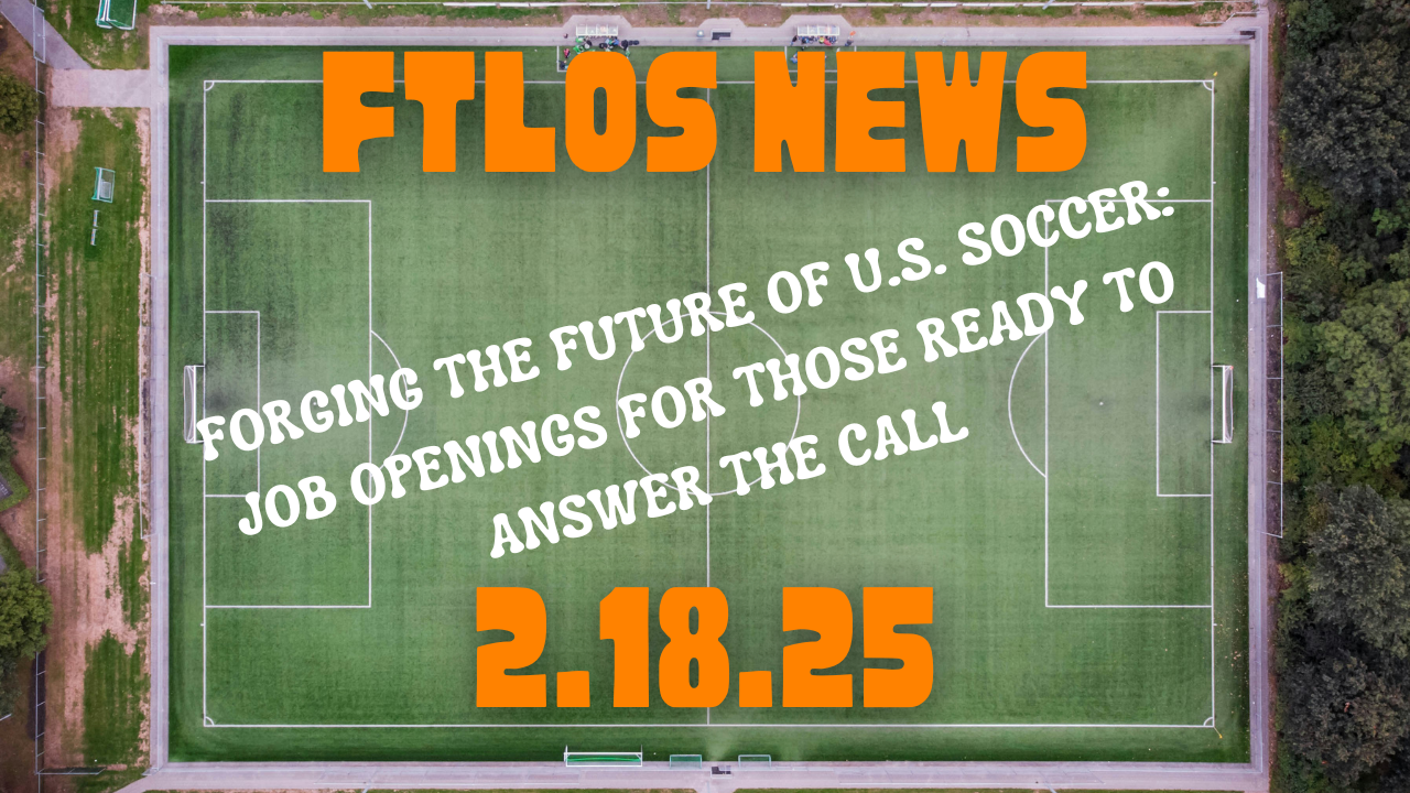 Forging the Future of U.S. Soccer: Job Openings for Those Ready to Answer the Call