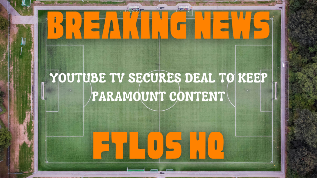 BREAKING | YouTube TV Secures Deal to Keep Paramount Content – No Interruptions for Viewers