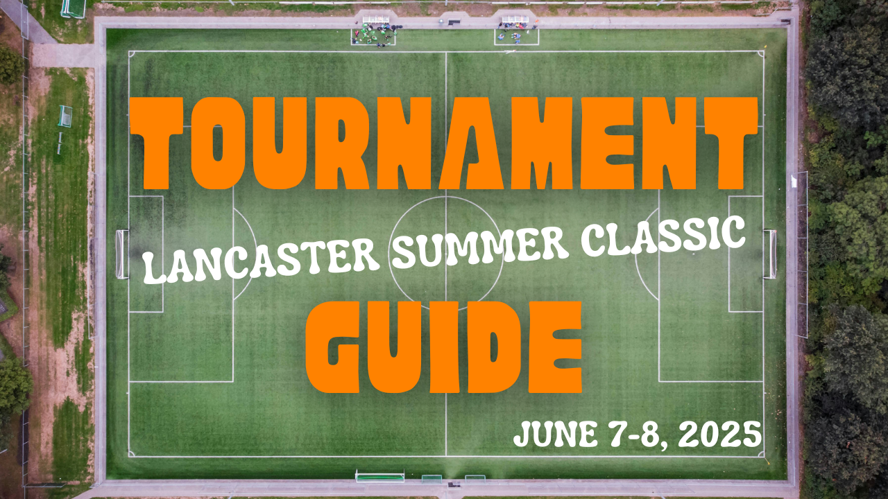 Tournament Guide: Lancaster Summer Classic (June 7-8, 2025)