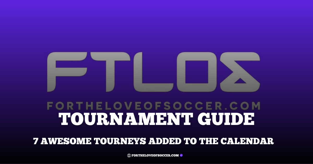 tournament guide: 7 awesome tourneys added to the calendar