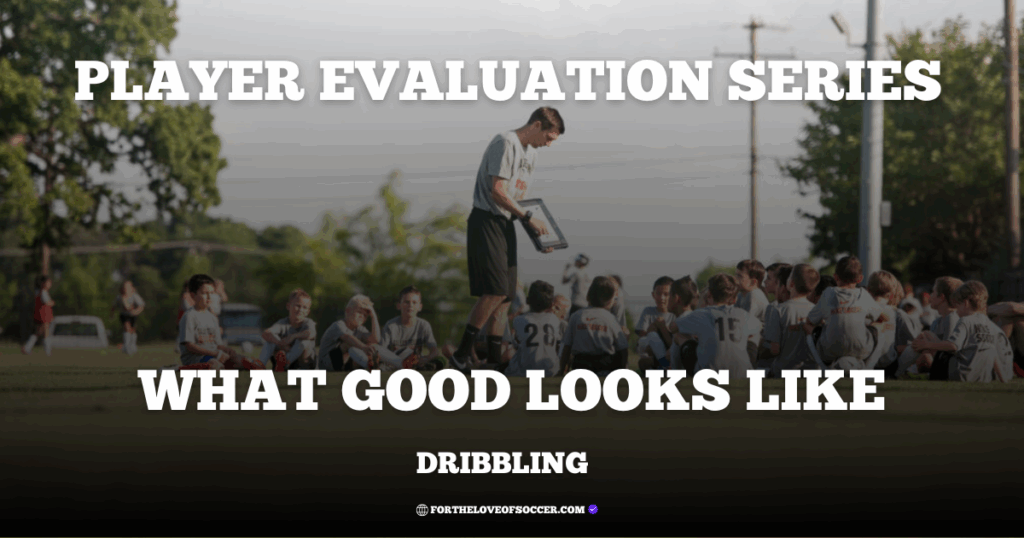 what good looks like: dribbling