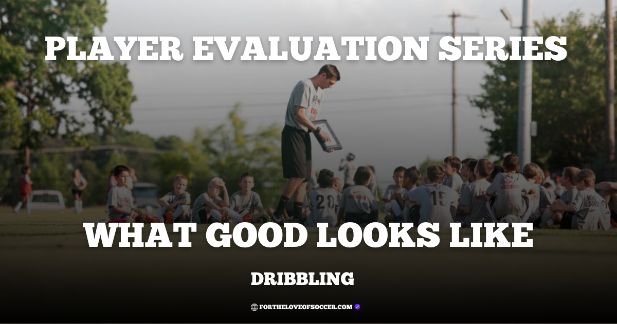 what good looks like: dribbling