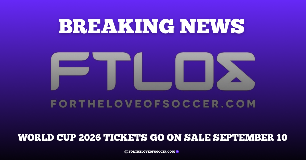 World Cup 2026 Tickets Go on Sale September 10